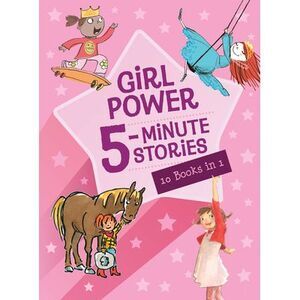 Girl Power 5-Minute Stories -- Clarion Books